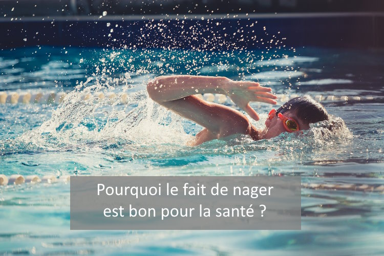 pourquoi nager est bon pour la santé