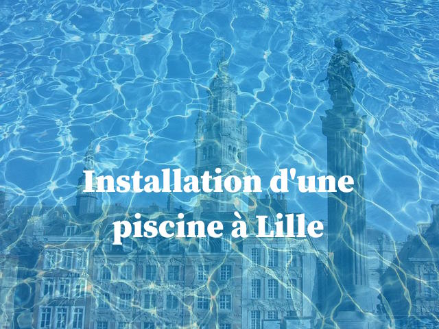 installateur piscine Lille